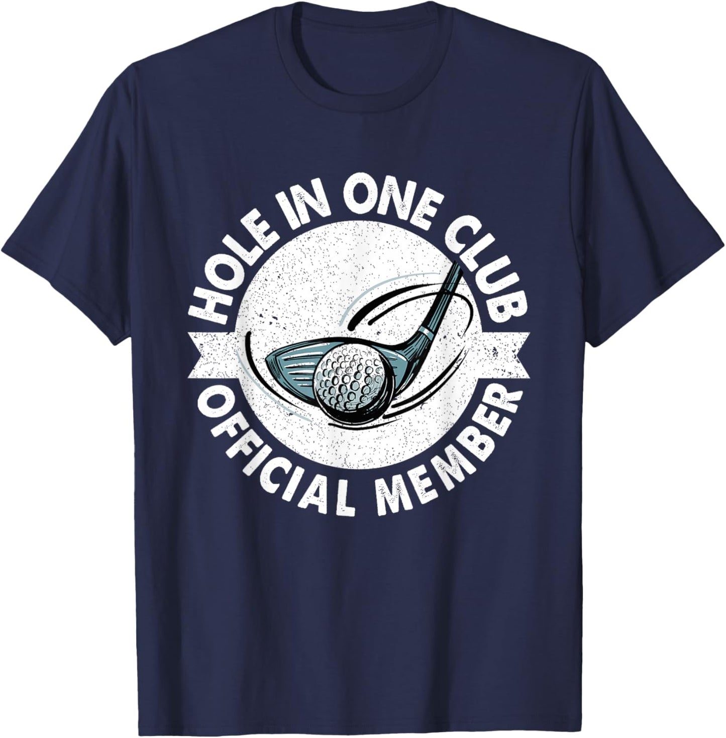 Hole In One Member Golfer & Golfing - Golf Dad T-Shirt - T-Shirt | Navy