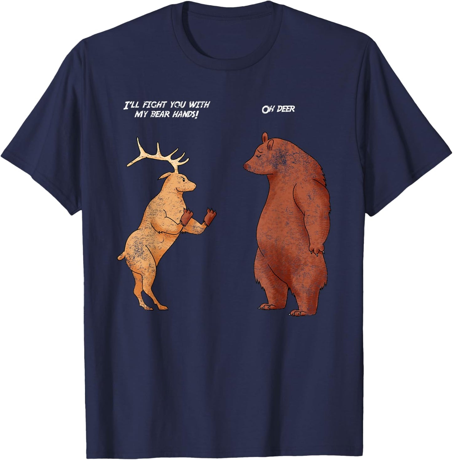 Bear Hands Oh Deer Funny Sayings Animal Puns Jokes Gift T-Shirt - T-Shirt | Navy