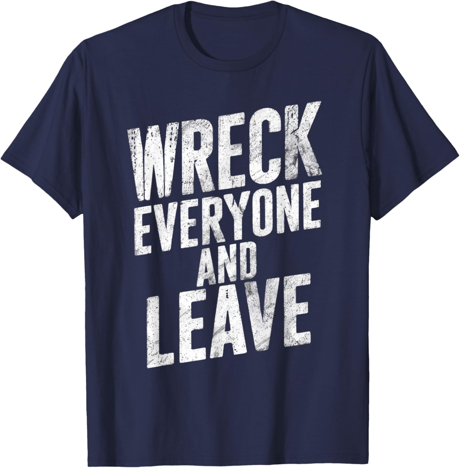 Vintage Distressed Wreck Everyone and Leave Wrestling Match T-Shirt - T-Shirt | Navy