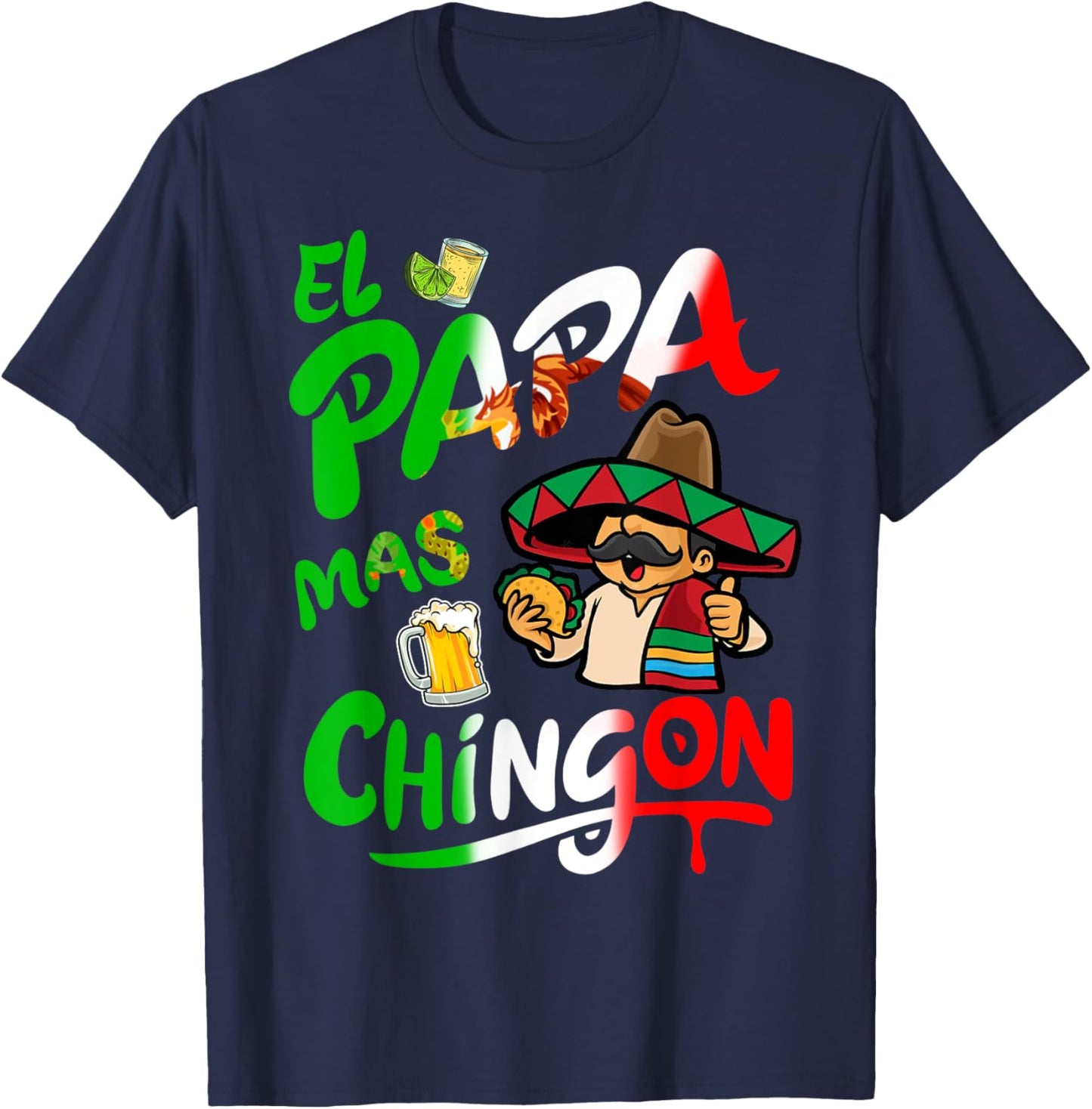 El Papa Mas Chingon Taco Beer Funny Mexican Dad Spanish T-Shirt - T-Shirt | Navy