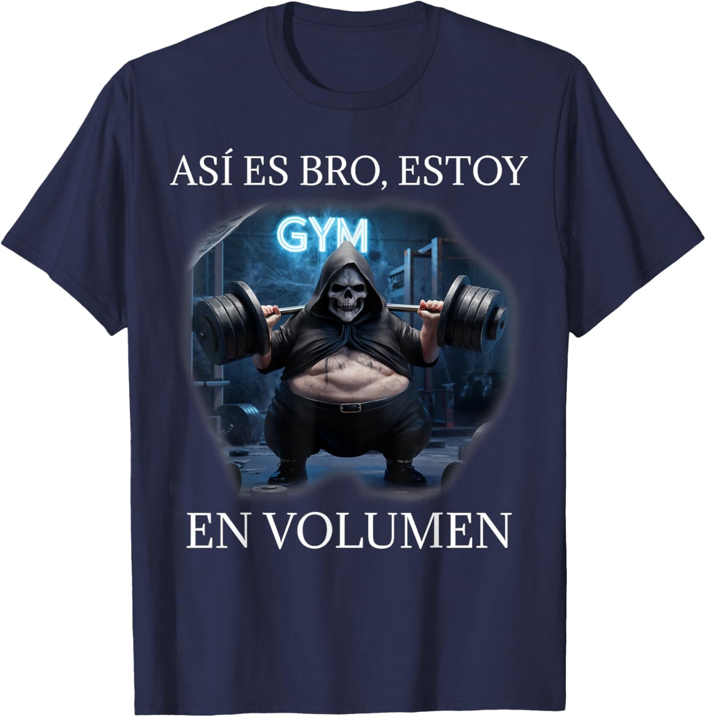Asi es bro estoy en volumen: Calacas chidas gym T-Shirt - T-Shirt | Navy