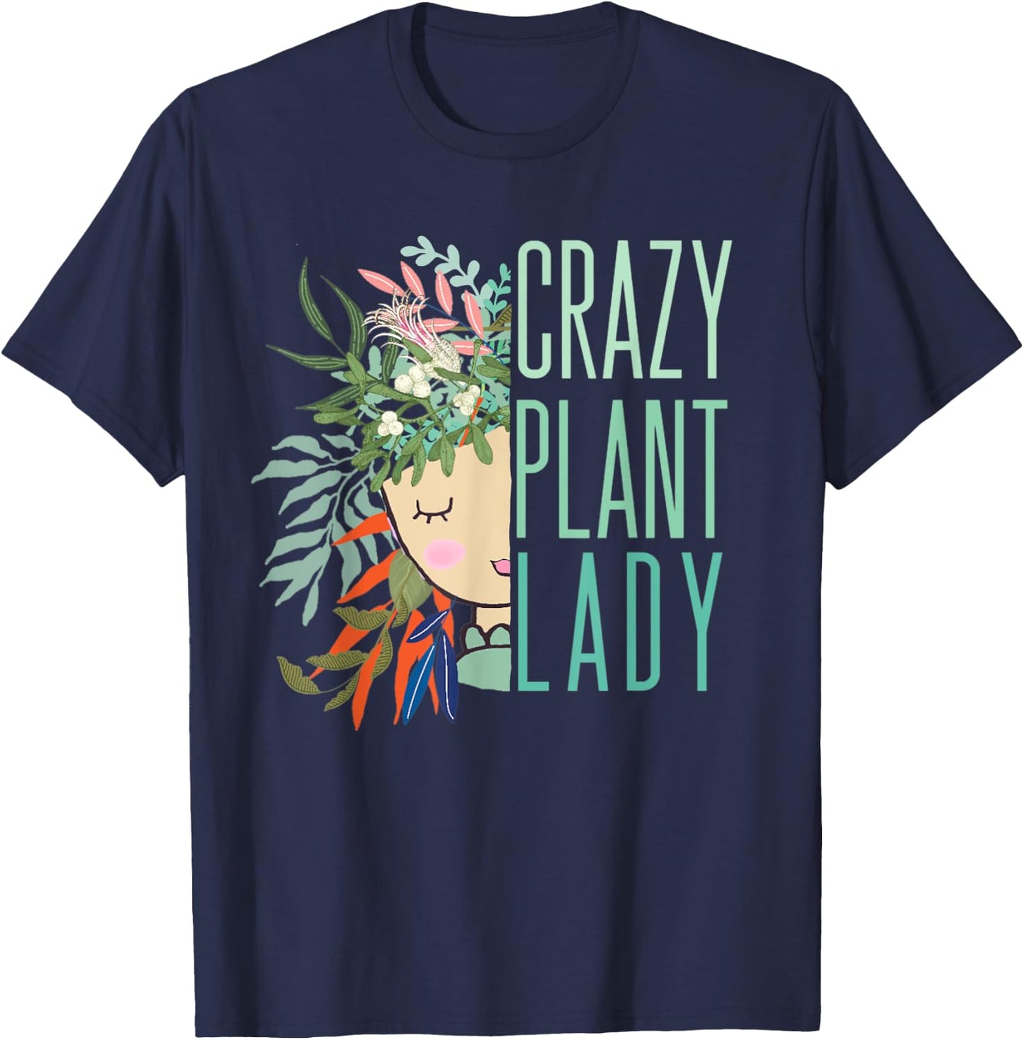 Crazy Plant Lady, Plant Lady, Plants, Garden, Gardening T-Shirt - T-Shirt | Navy