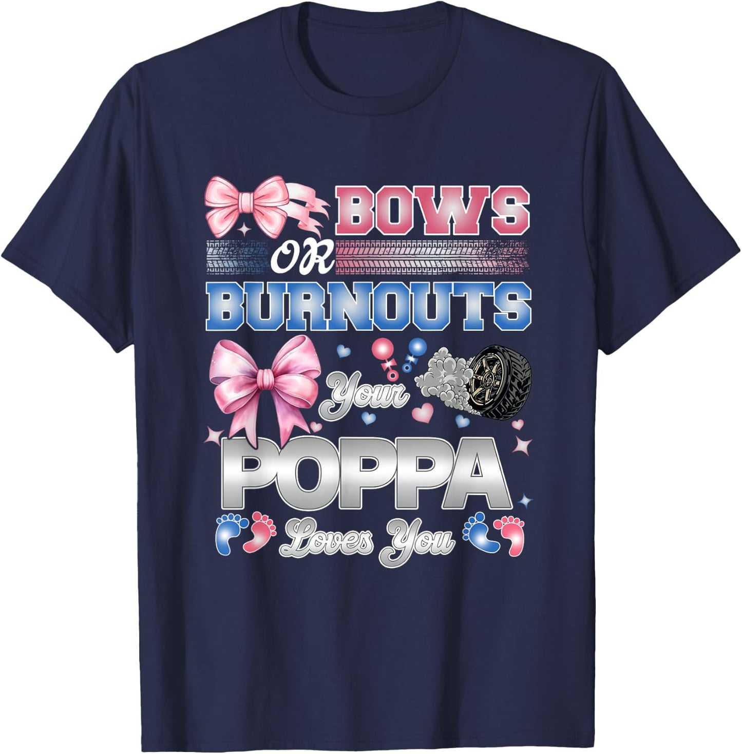 Burnouts or Bows Poppa Loves You Gender Reveal Party T-Shirt - T-Shirt | Navy