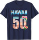 Hawaii 50th Birthday Hawaiian Aloha Beach Hibiscus T-Shirt - T-Shirt | Navy