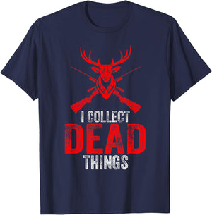 I Collect Dead Things Taxidermy Funny Men Women Taxidermist T-Shirt - T-Shirt | Navy