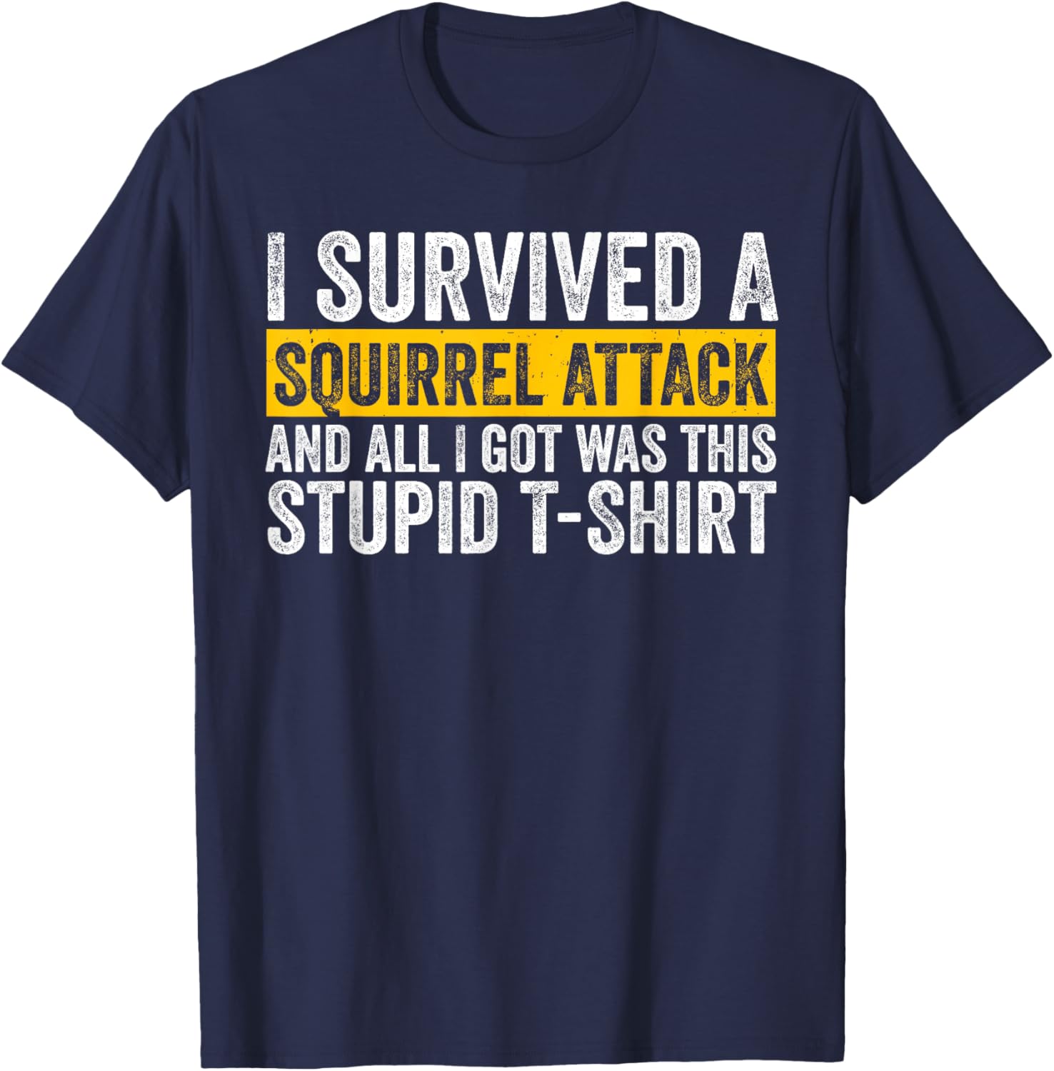 Forest Animal Cool Funny I Survived A Squirrel Attack T-Shirt - T-Shirt | Navy