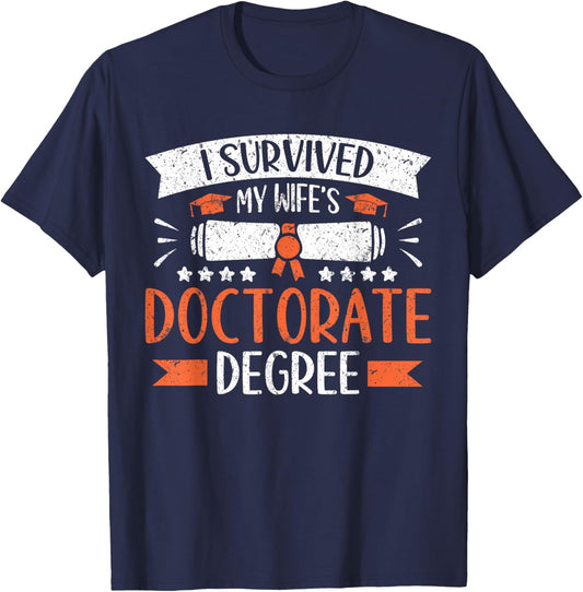 I Survived My Wife's Doctorate Husband Doctoral Degree T-Shirt - T-Shirt | Navy