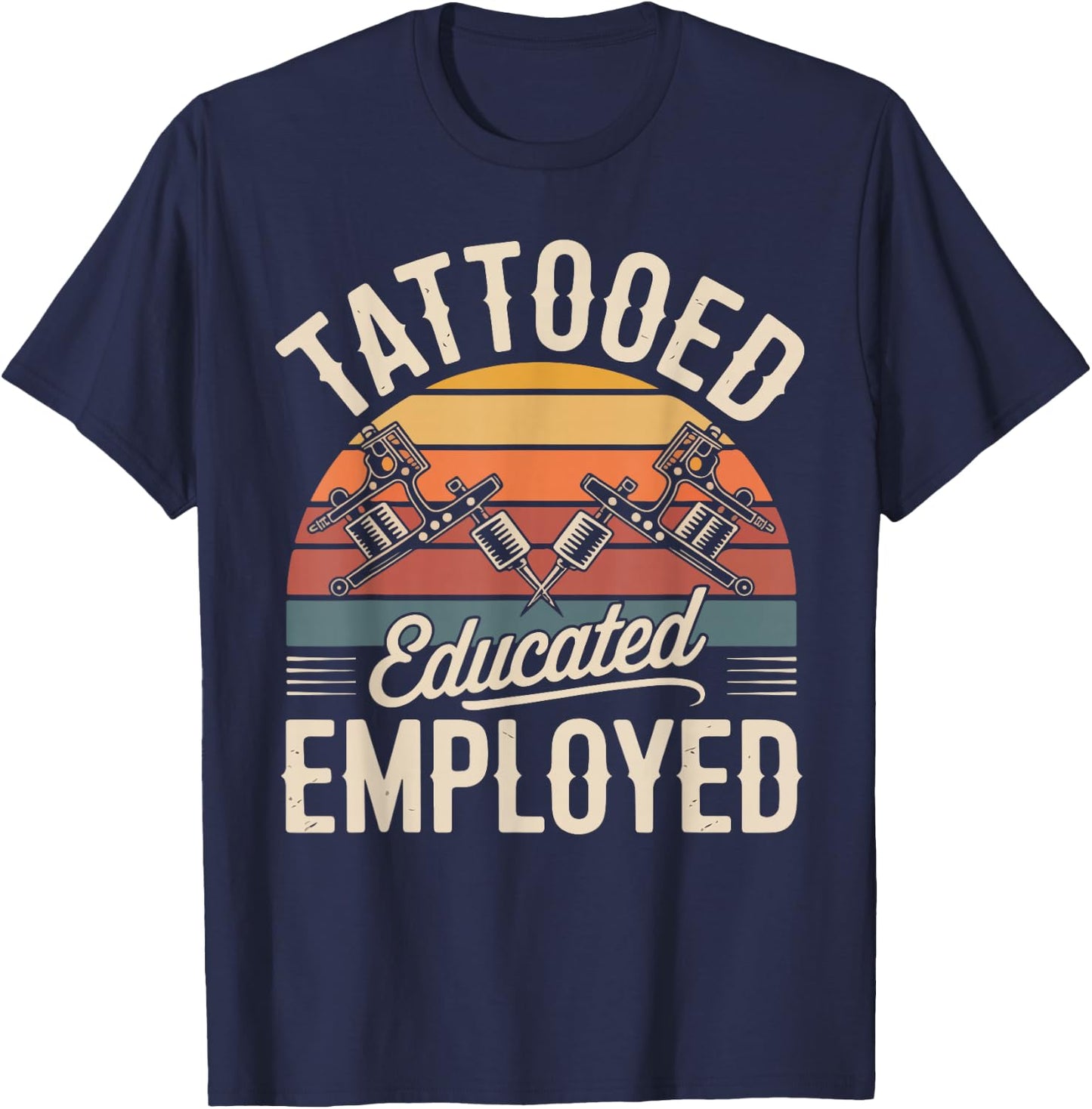Tattooed Educated Employed Design T-Shirt - T-Shirt | Navy