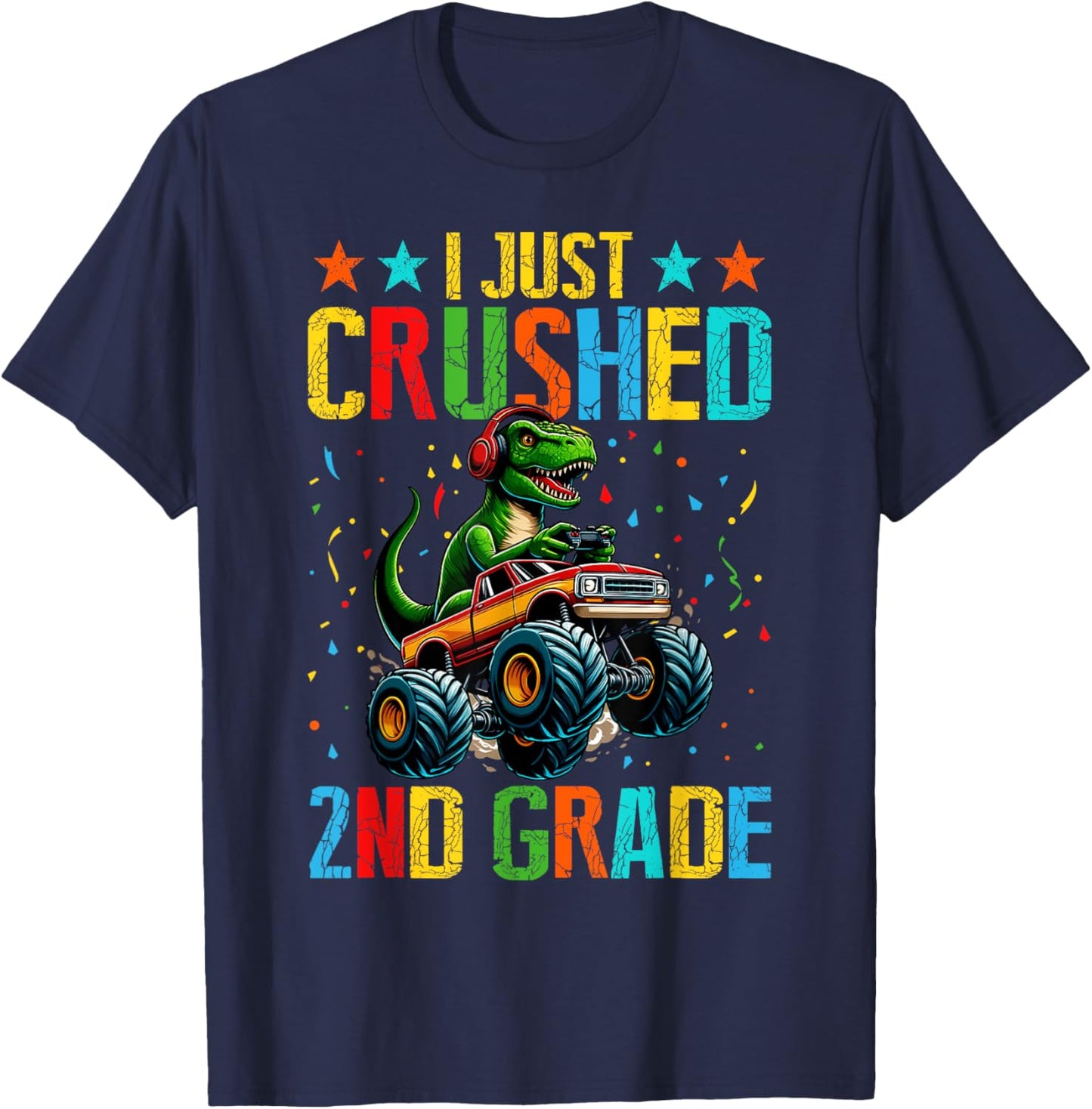 I Just Crushed 2nd Grade Dinosaur T-rex Monster Truck Boy T-Shirt - T-Shirt | Navy