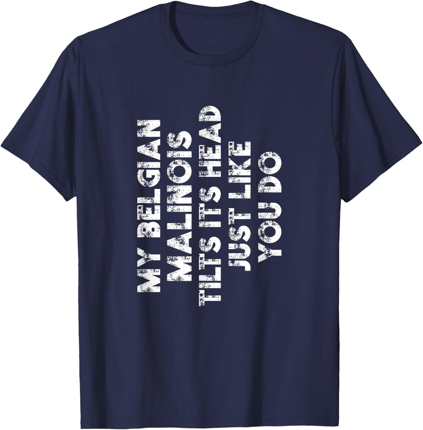 Belgian Malinois Mom Dad Funny Dog Lover Gift Women Men Kids T-Shirt - T-Shirt | Navy