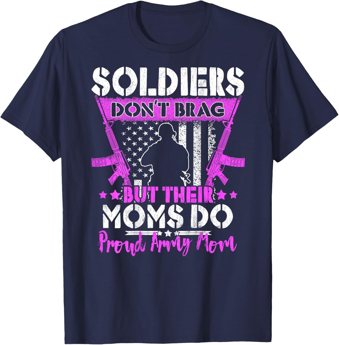 Soldiers Don't Brag Proud Army Mom US Flag Military Mother T-Shirt - T-Shirt | Navy
