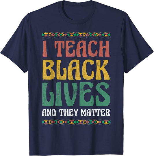 I Teach Black Lives And They Matter For Pride American T-Shirt - T-Shirt | Navy