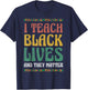 I Teach Black Lives And They Matter For Pride American T-Shirt - T-Shirt | Navy