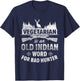 Vegetarian Is An Old Indian Word For Bad Hunter | Hunting T-Shirt - T-Shirt | Navy