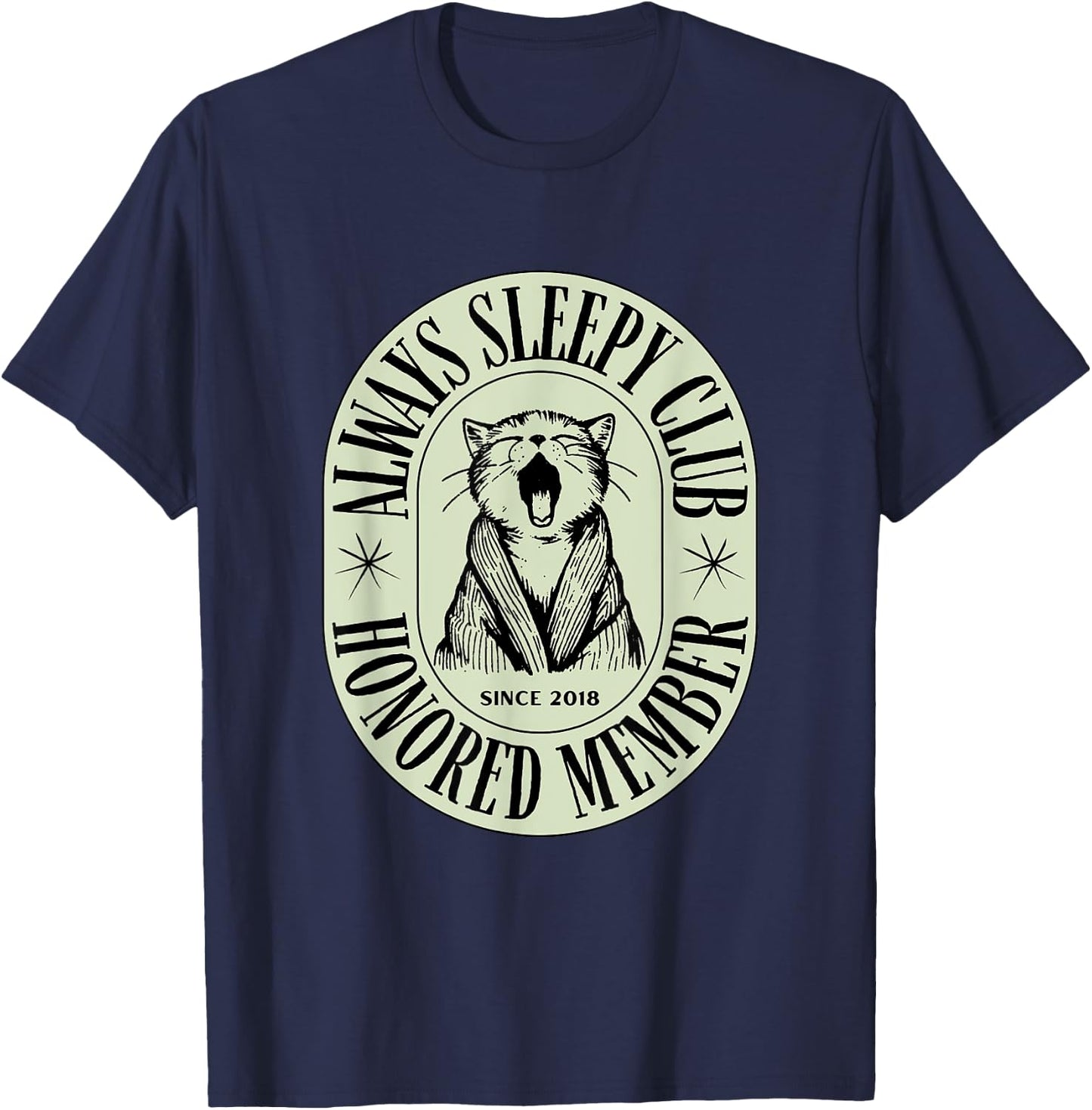Funny Cute Always Sleepy Club Honored Member Cat Men Women Kids T-Shirt - T-Shirt | Navy