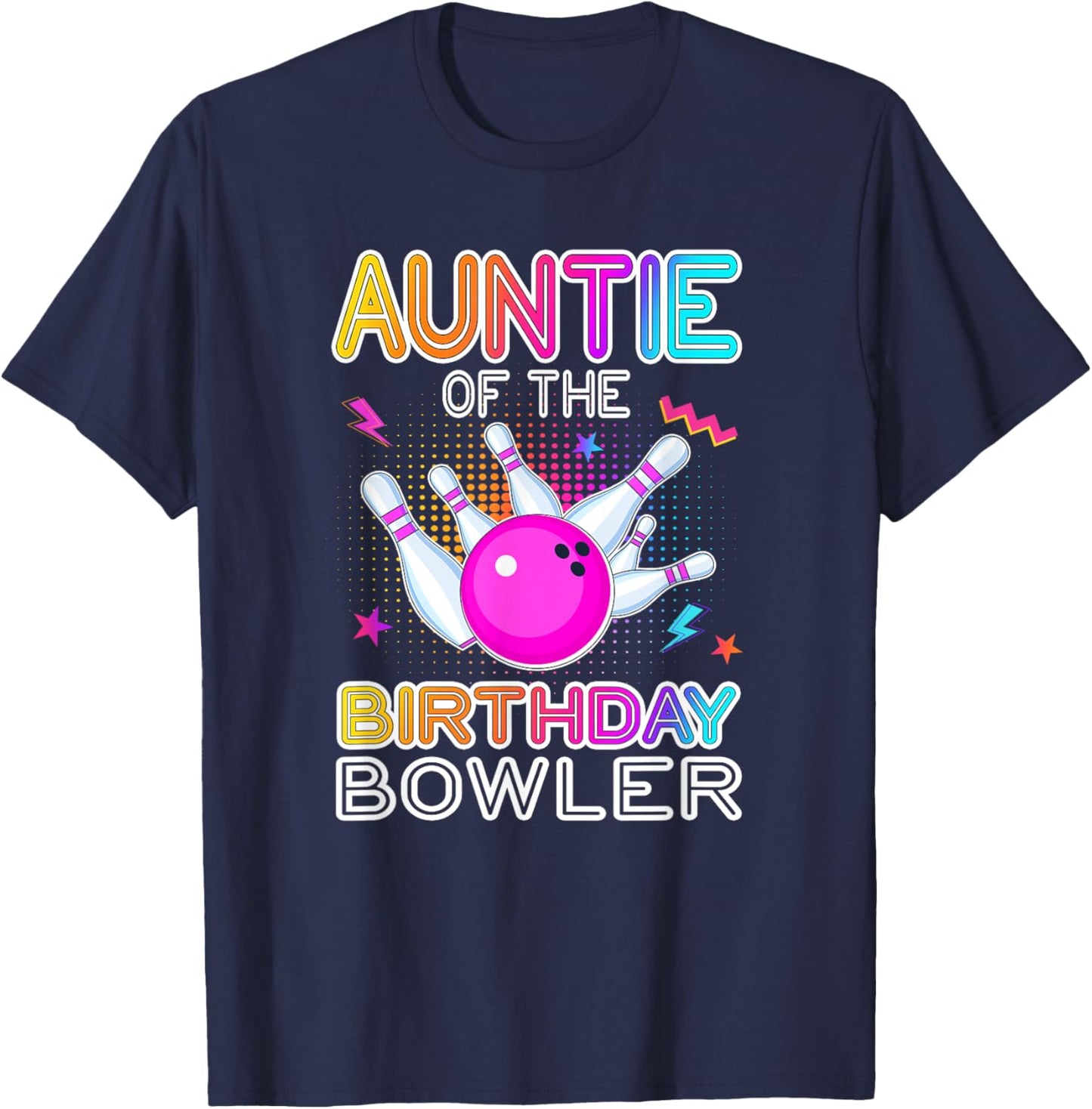 Auntie Of The Birthday Bowler Bday Bowling Party Celebration T-Shirt - T-Shirt | Navy