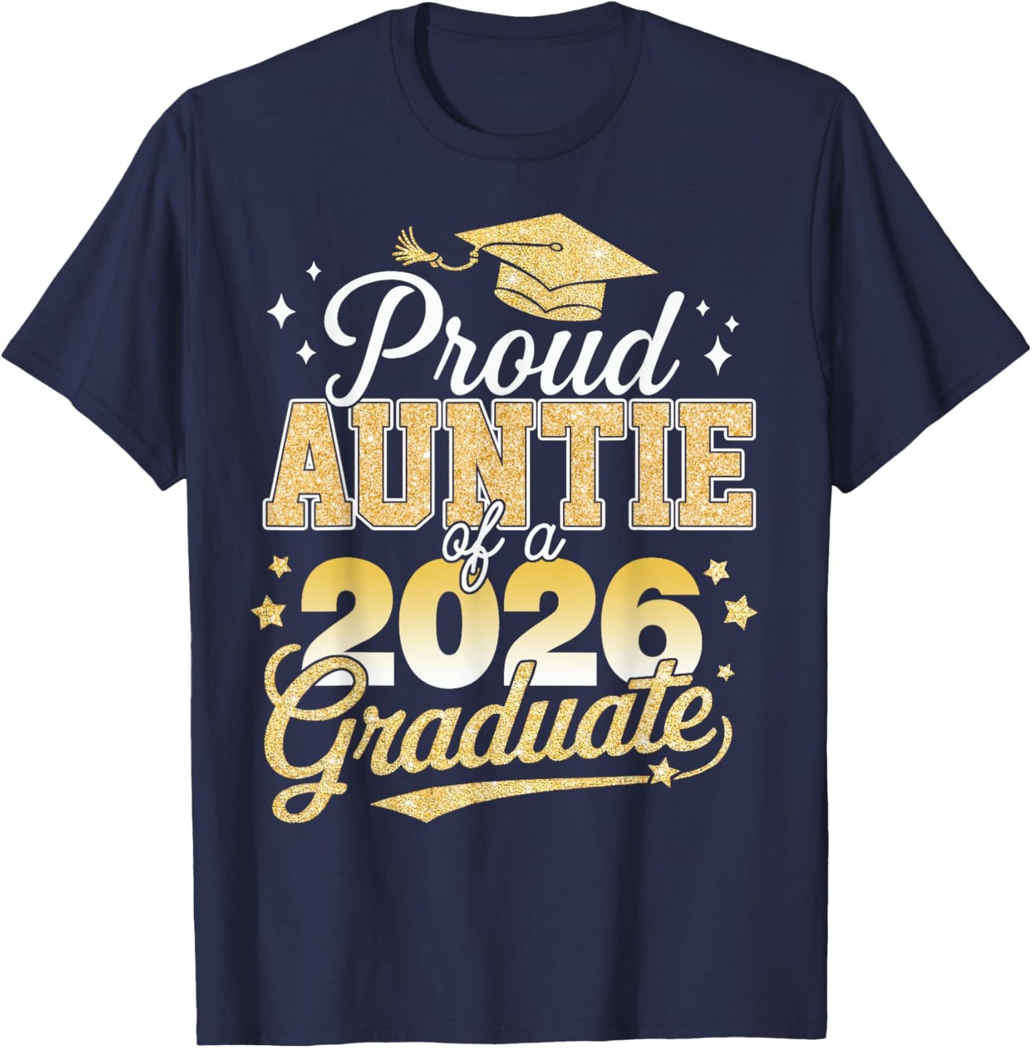 Proud Auntie Of A Class Of 2026 Graduate Senior 26 T-Shirt - T-Shirt | Navy