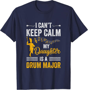 Daughter Drum Major Mom Dad Funny Keep Calm Marching Band T-Shirt - T-Shirt | Navy