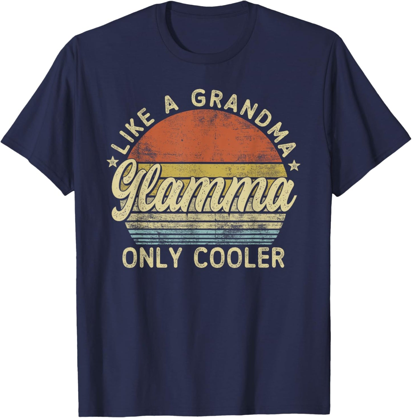 Glamma Like A Grandma Only Cooler Mother's Day Glamma T-Shirt - T-Shirt | Navy