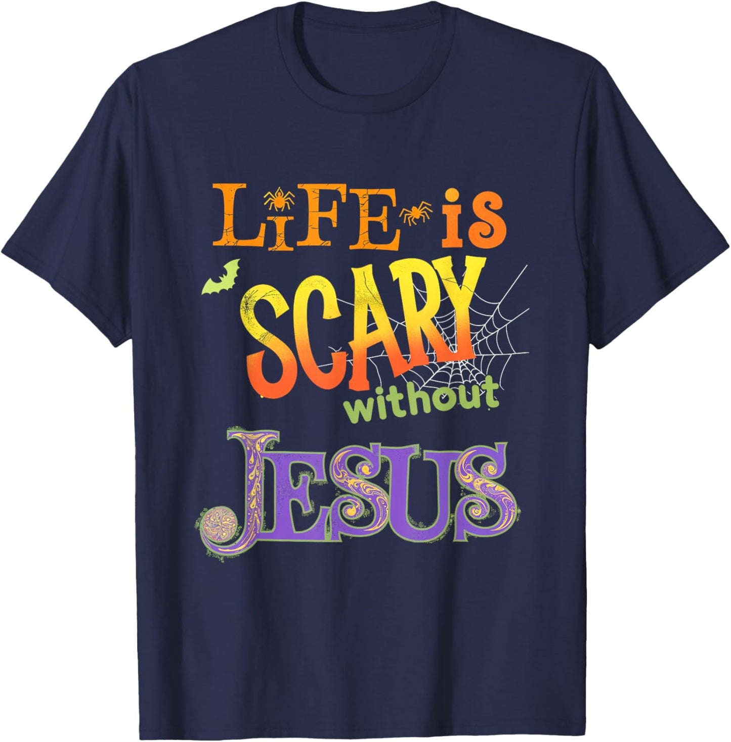 Life is Scary Without Jesus Faith Halloween Christian T-Shirt - T-Shirt | Navy