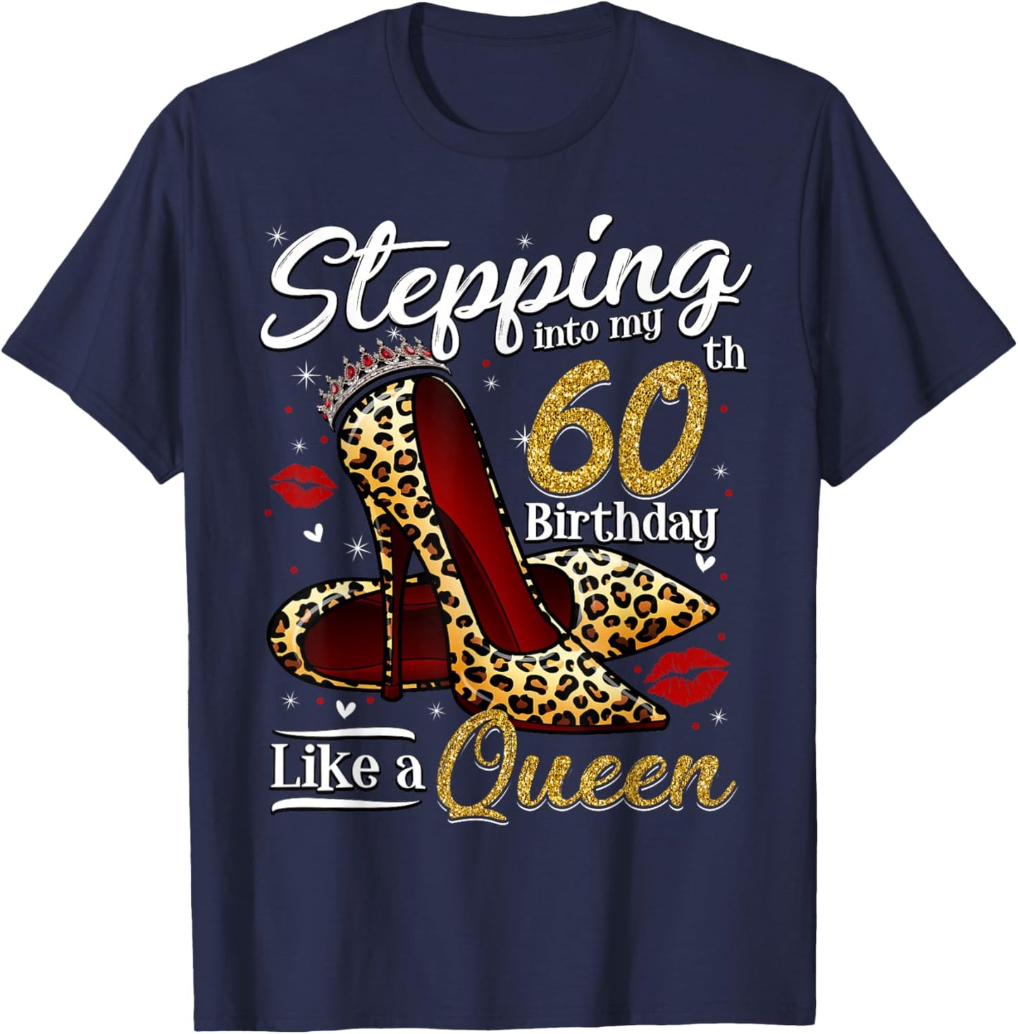 High Heels Stepping Into My 60th Birthday 60 and Fabulous T-Shirt - T-Shirt | Navy