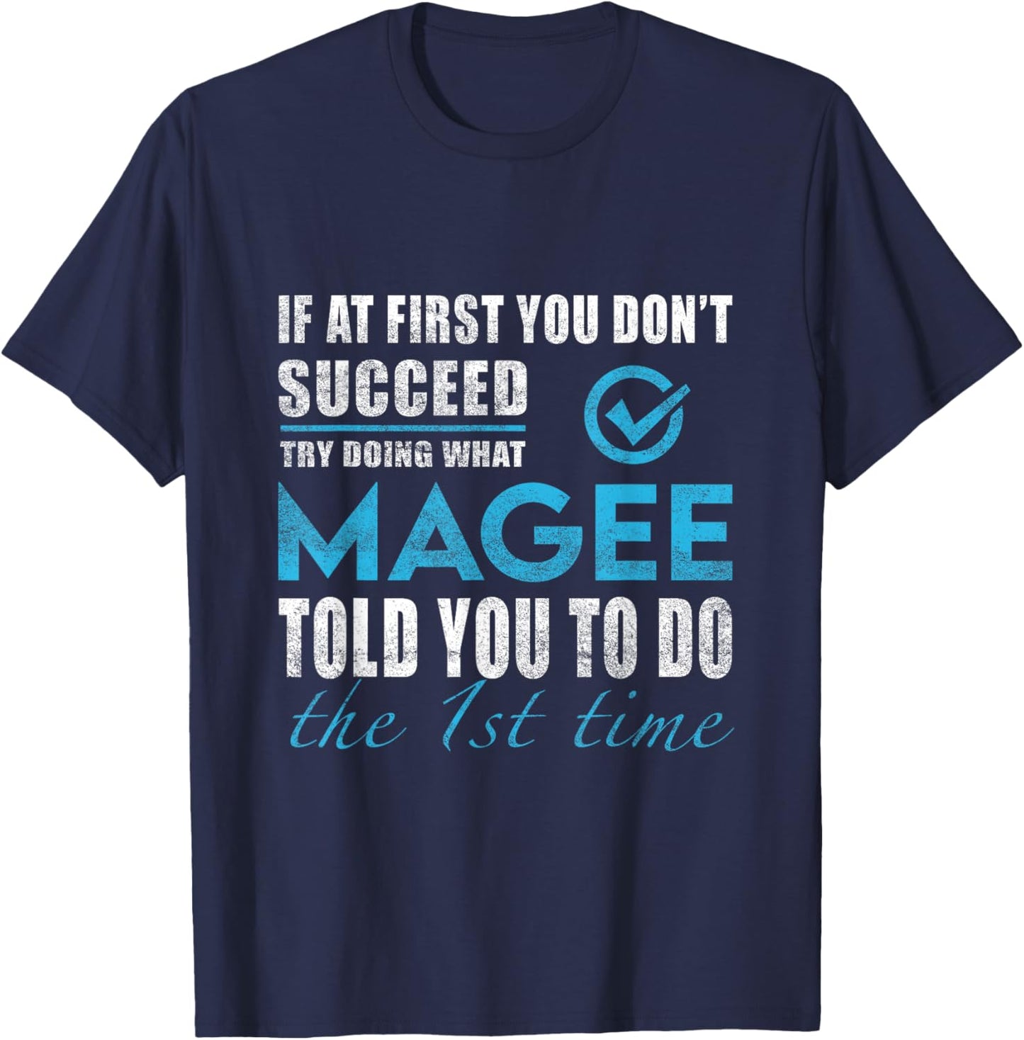 Magee Name - Try What Magee Told You To Do T-Shirt - T-Shirt | Navy