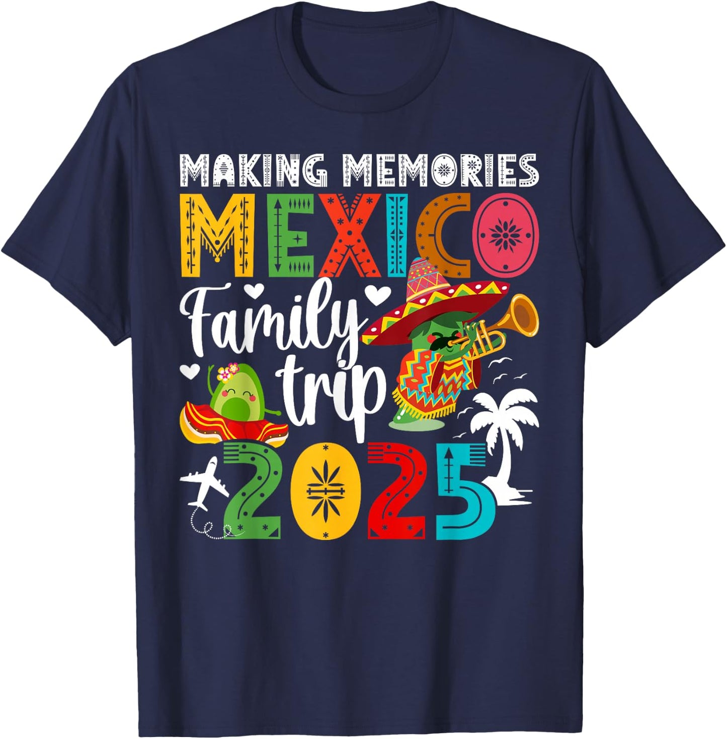 Making Memories Mexico Family Trip 2025 Mexico Vacation T-Shirt - T-Shirt | Navy