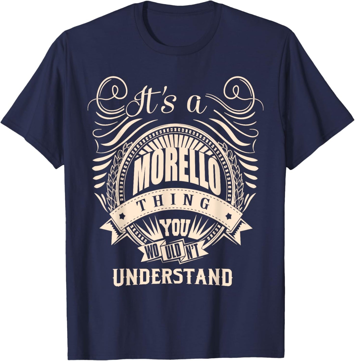 It's a MORELLO thing you wouldn't understand Gift T-Shirt - T-Shirt | Navy