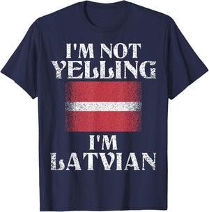 I'm Not Yelling I'm Latvian Funny Latvian Pride T-Shirt - T-Shirt | Navy
