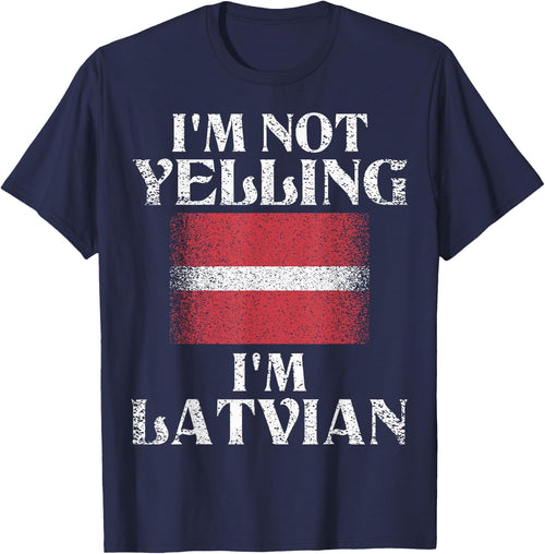 I'm Not Yelling I'm Latvian Funny Latvian Pride