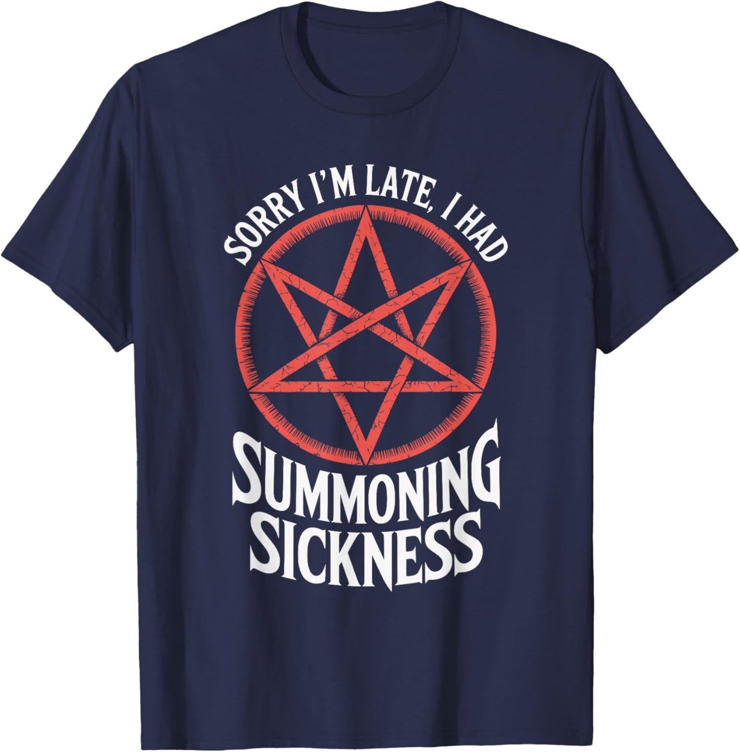 Sorry I'm Late I Had Summoning Sickness Funny RPG Gamer T-Shirt - T-Shirt | Navy