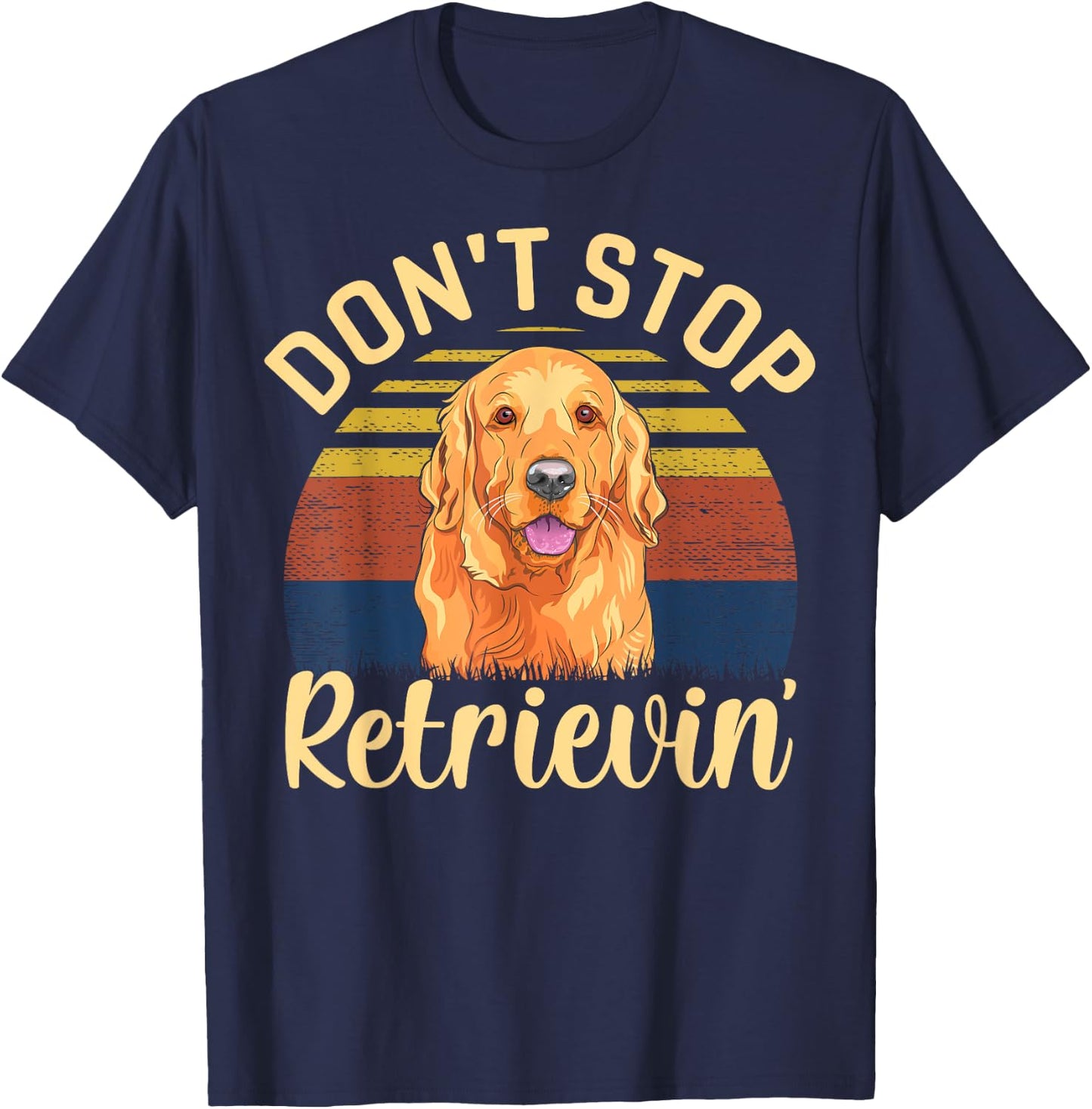 Don't stop retrieving, Cute golden dog Owner. T-Shirt - T-Shirt | Navy