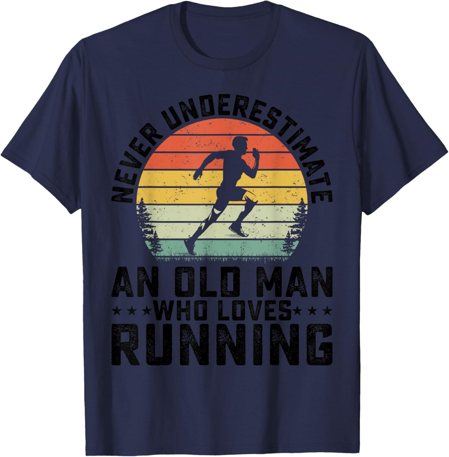 Never Underestimate An Old Man Who Loves Running Runner T-Shirt - T-Shirt | Navy