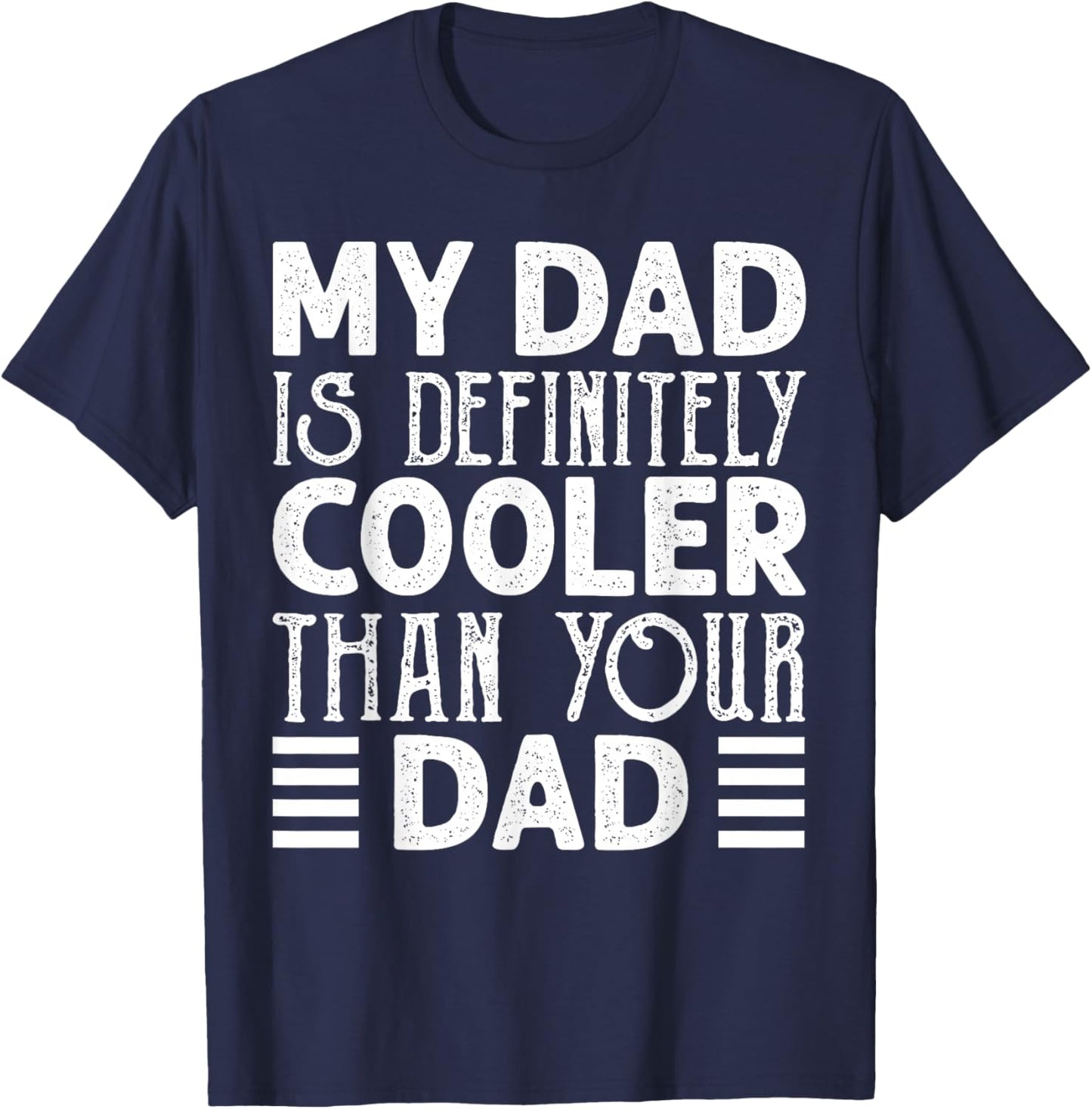 Dad Is Definitely Cooler Than Your Dad Kids Parent Gifts T-Shirt - T-Shirt | Navy