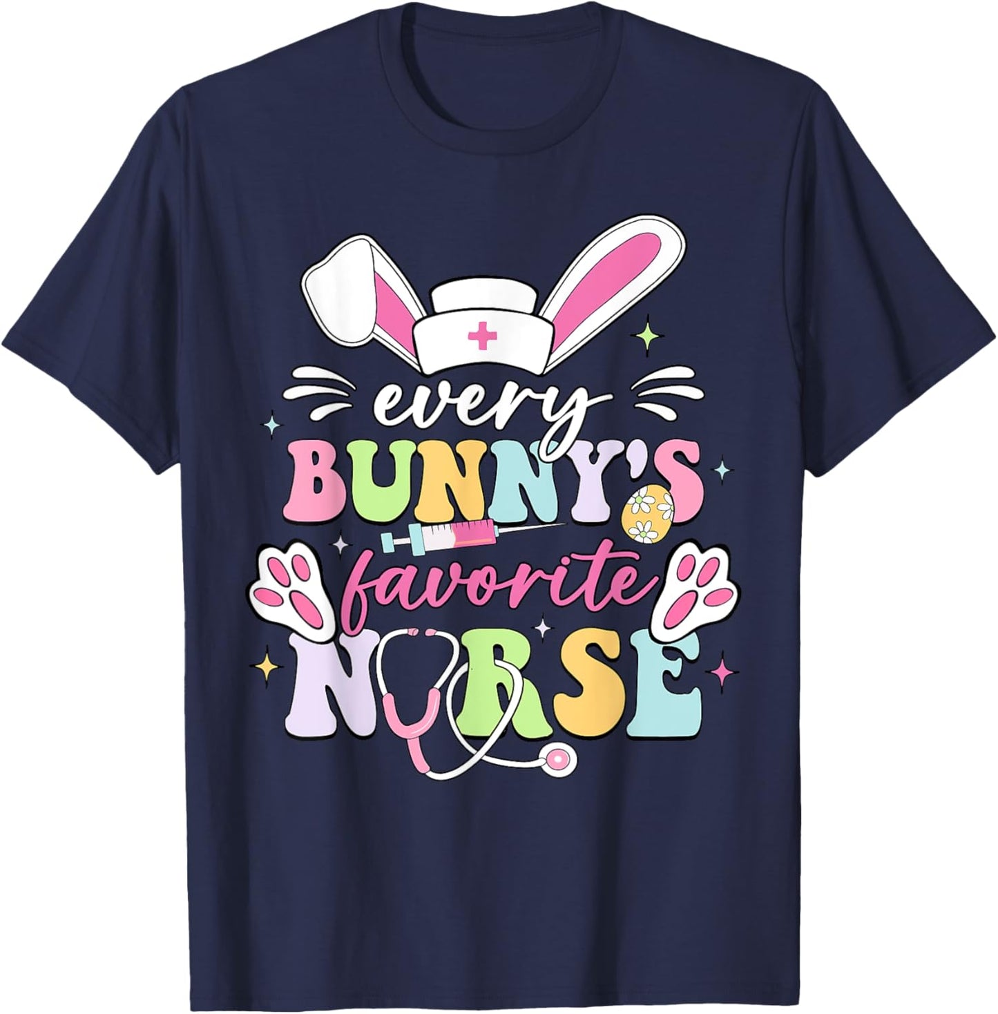 Every Bunny's Favorite Nurse Cute Easter Bunny Nurse Squad T-Shirt - T-Shirt | Navy