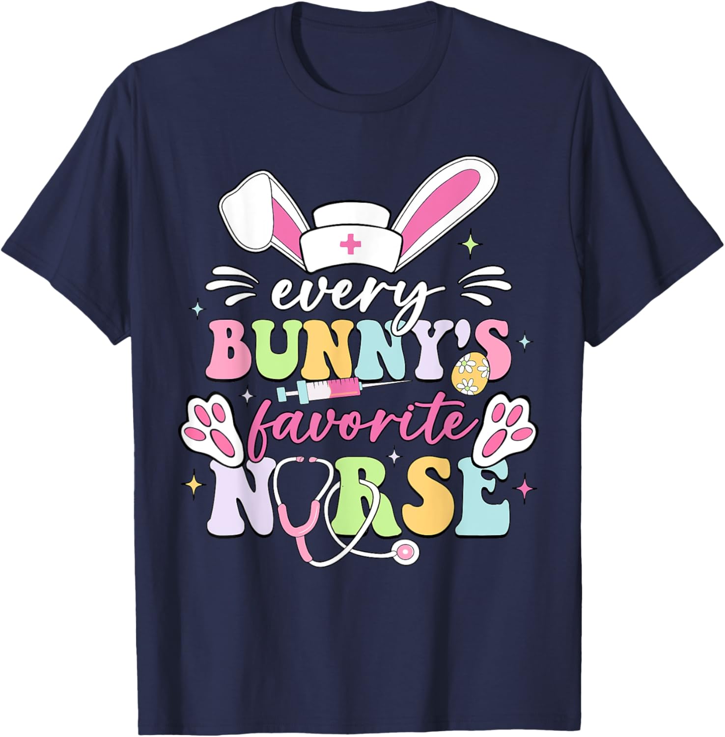 Every Bunny's Favorite Nurse Cute Easter Bunny Nurse Squad T-Shirt - T-Shirt | Navy