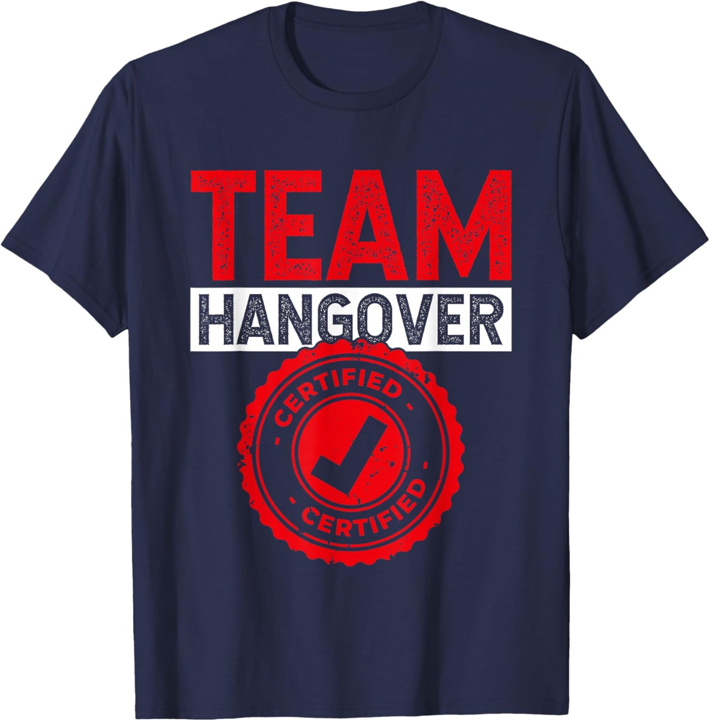 Team Hangover Certified Alkohol Trinken Trinker Party T-Shirt - T-Shirt | Navy