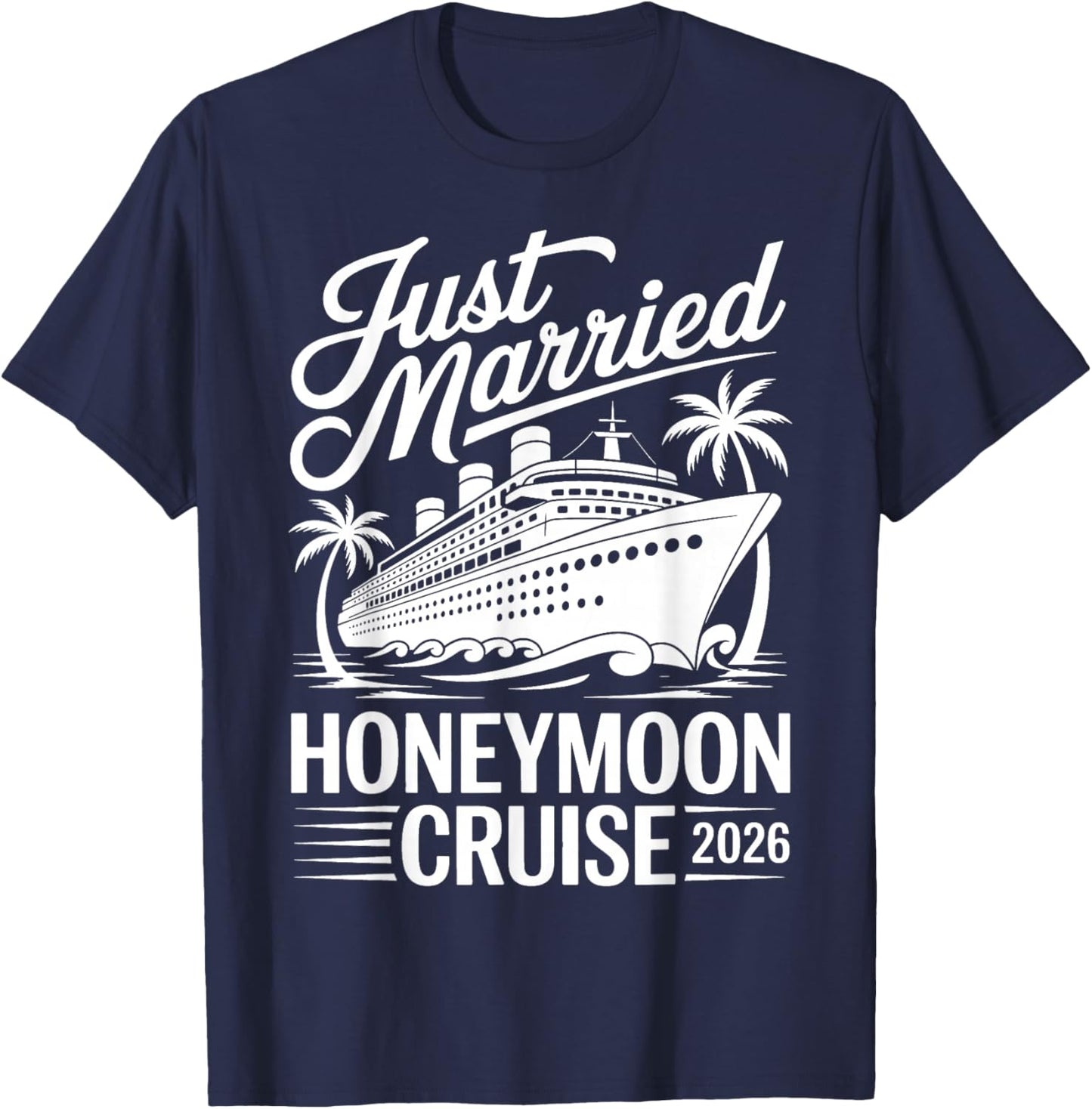 Just Married Honeymoon Cruise 2026 Tropical Bride Groom T-Shirt - T-Shirt | Navy