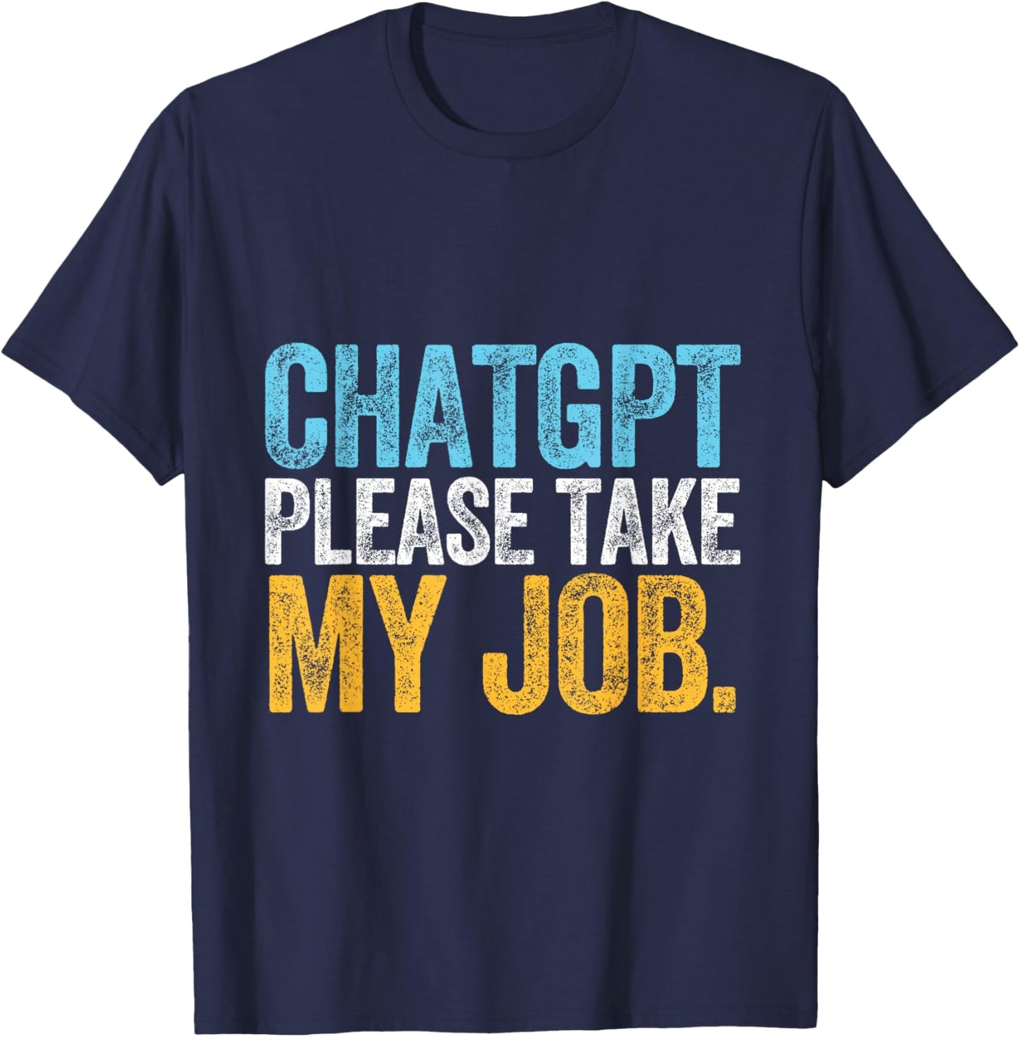 CHATGPT JOB artificial intelligence chatbot tech machine T-Shirt - T-Shirt | Navy