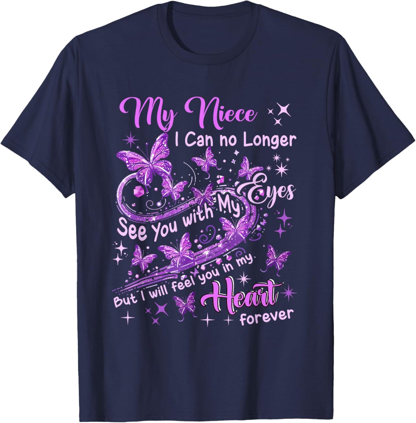 Niece Can No See With My Eyes But Feel In Heart Memorial T-Shirt - T-Shirt | Navy
