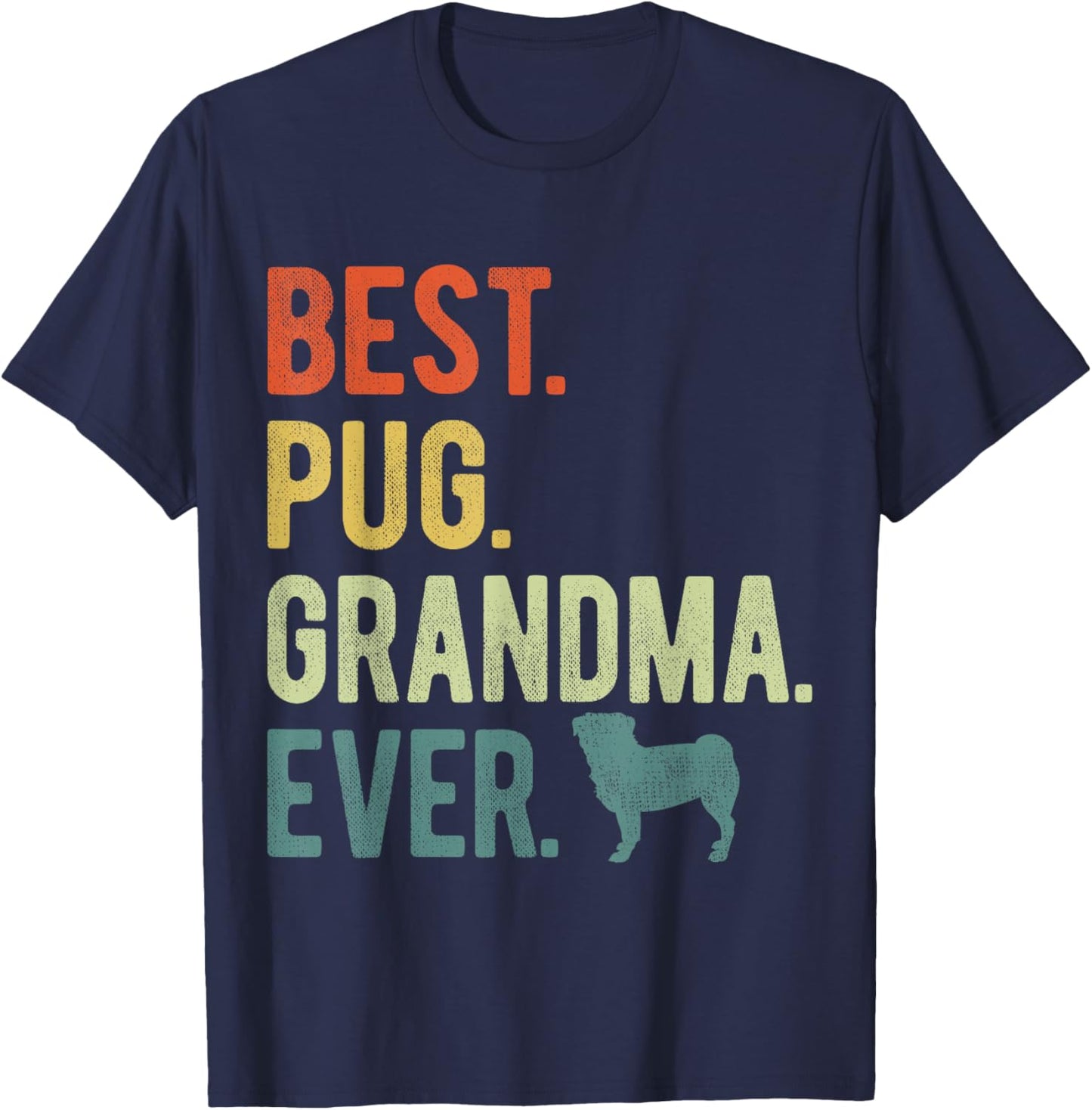 Best Pug Grandma Ever Dog Lovers Mother's Day T-Shirt - T-Shirt | Navy