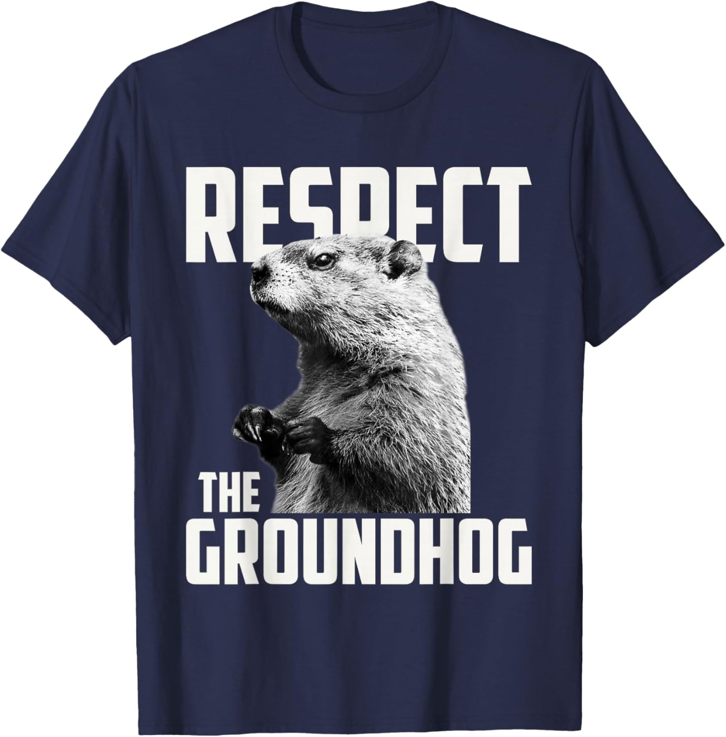Groundhog Day Shirts Respect The Groundhog Ground Hog Day T-Shirt - T-Shirt | Navy