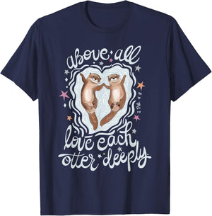 Above All Love Each Otter Deeply T-Shirt - T-Shirt | Navy