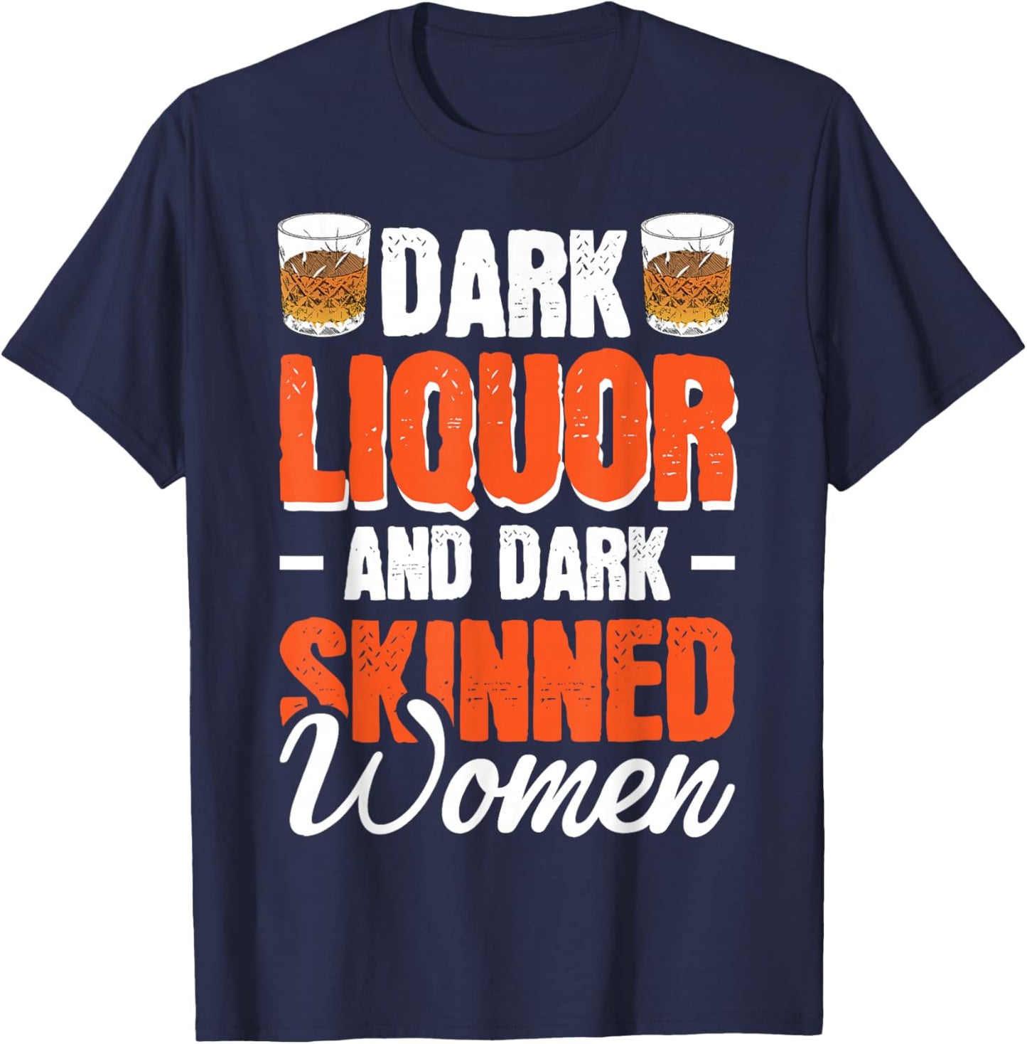 Dark Liquor & Dark Skinned Women T-Shirt - T-Shirt | Navy
