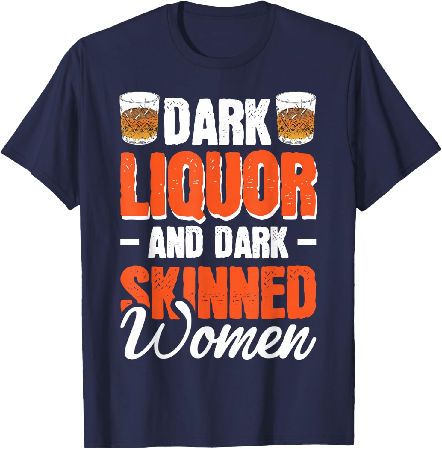 Dark Liquor & Dark Skinned Women T-Shirt - T-Shirt | Navy