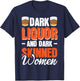 Dark Liquor & Dark Skinned Women T-Shirt - T-Shirt | Navy