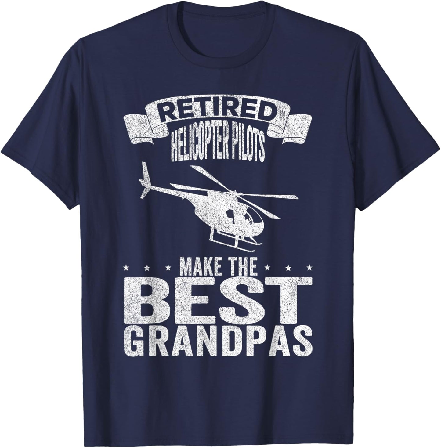 Retired Helicopter Pilots Make The Best Grandpas Retro T-Shirt - T-Shirt | Navy