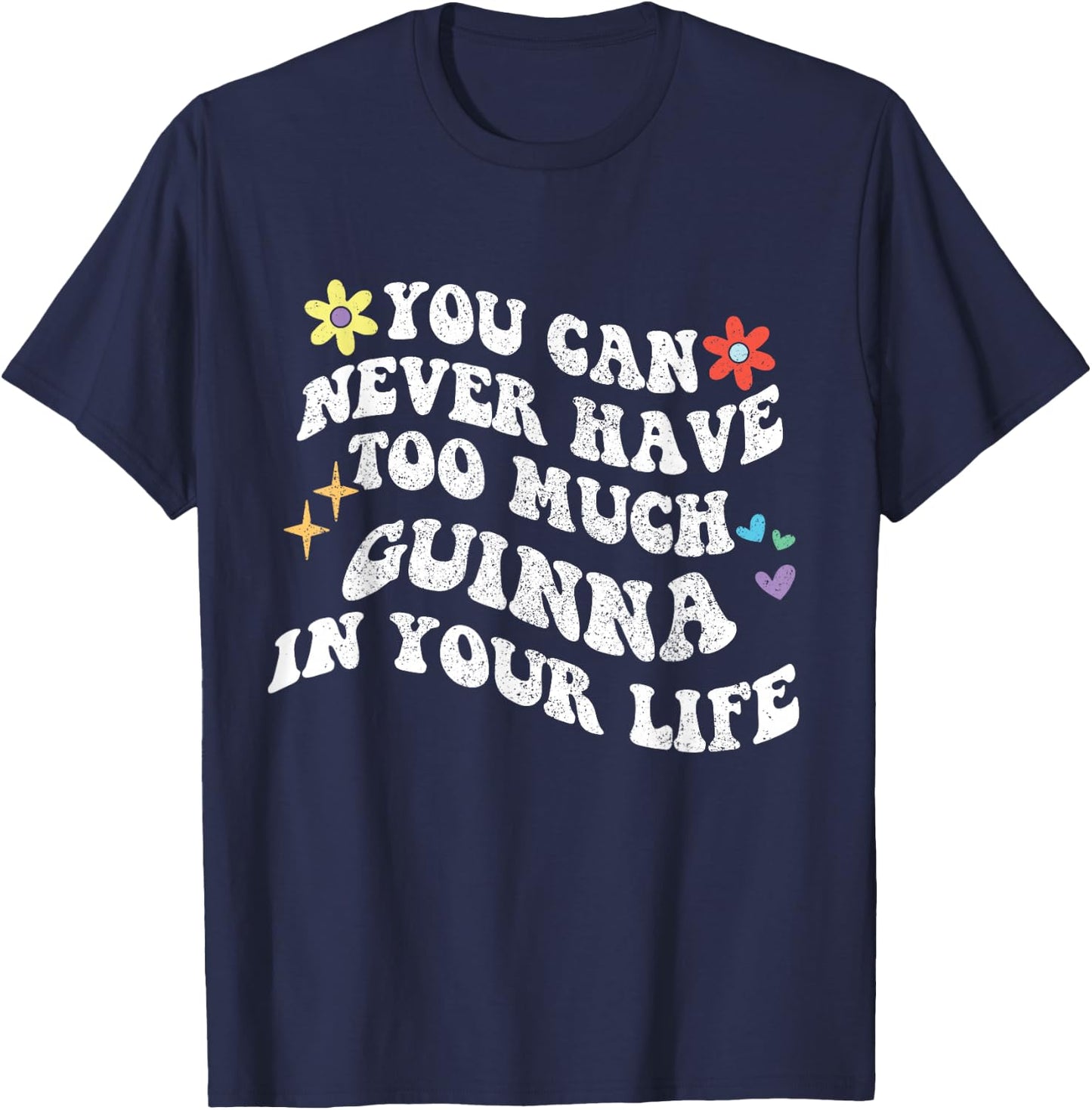 Retro Groovy You Can Never Have Too Much Guinna In Your Life T-Shirt - T-Shirt | Navy