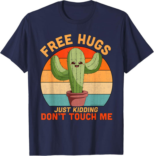 Free Hugs Just Kidding Don't Touch Me Cactus Funny Gift T-Shirt - T-Shirt | Navy