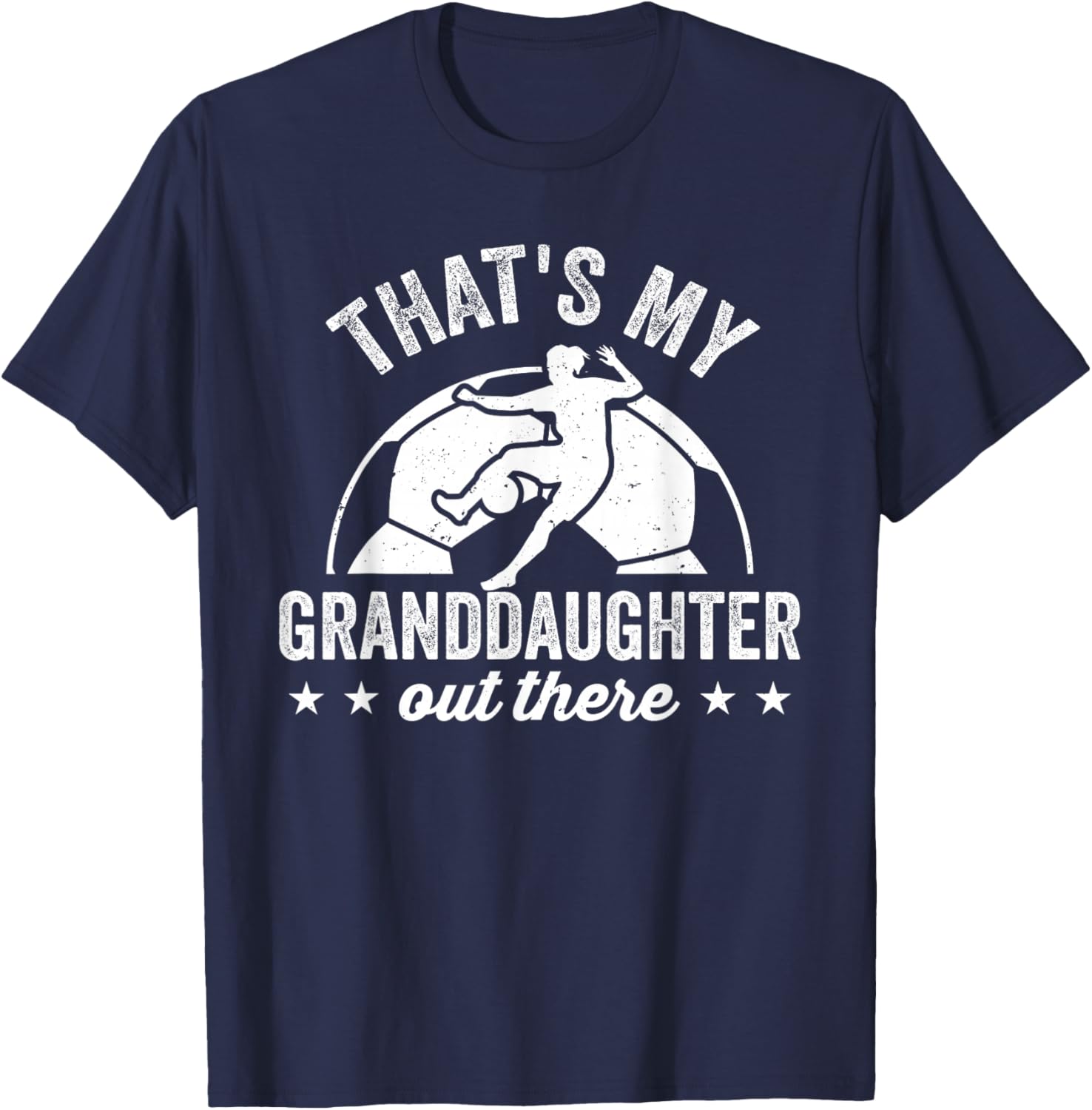 That's My Granddaughter Out There Funny Soccer Player Women T-Shirt - T-Shirt | Navy